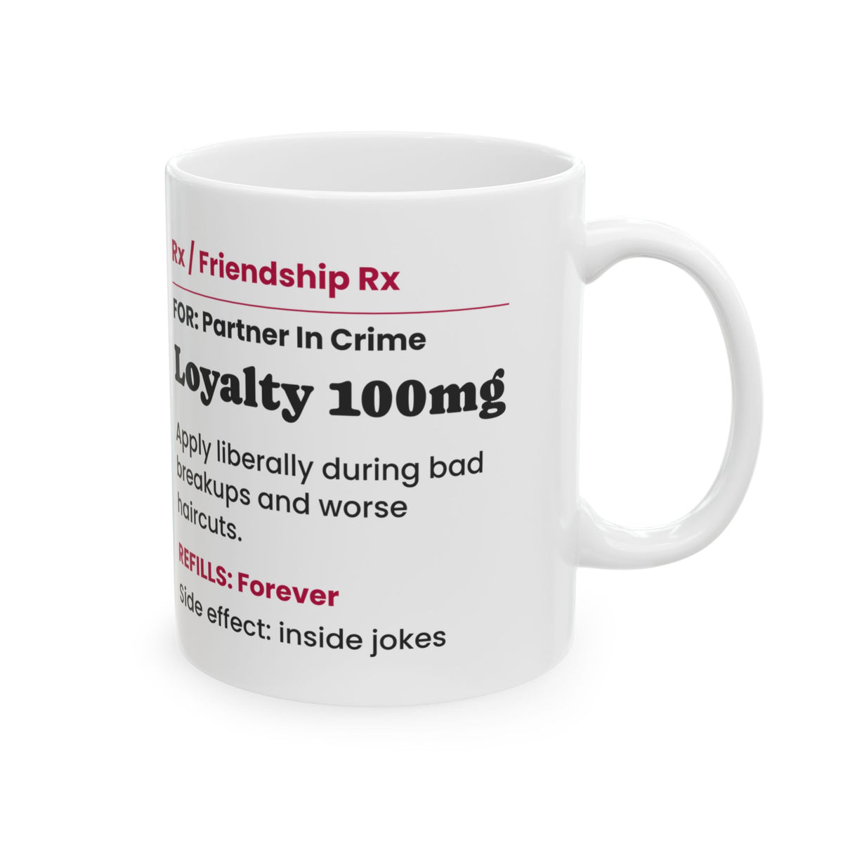 Funny Best Friend Coffee Mug Loyalty Prescription Label For Her