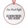 Funny Christmas Ornament Our First Fight As Newlyweds: Tree Height