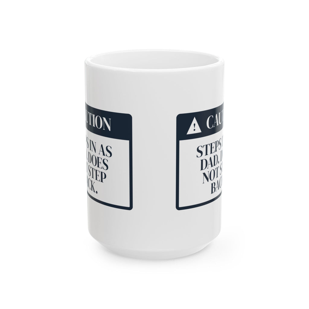 Stepdad Coffee Mug Steps In Does Not Step Back