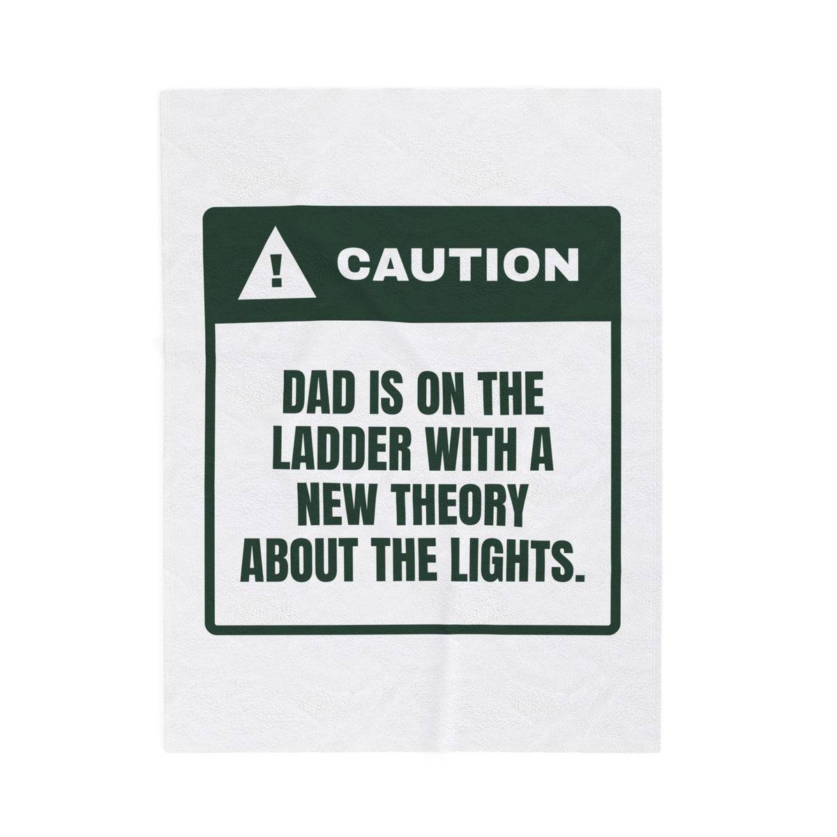 Funny Dad Christmas Throw Blanket Dad Is On The Ladder Warning Label