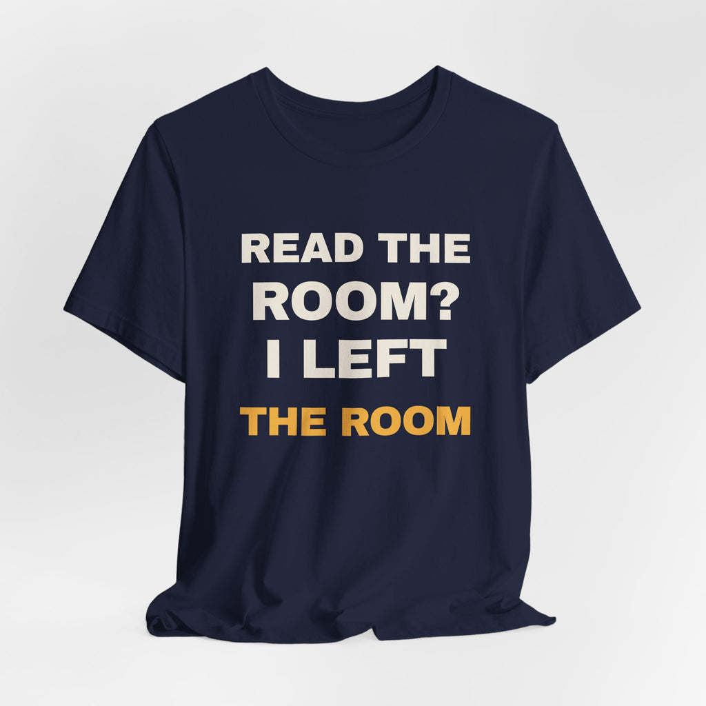 Funny Introvert Shirt Read The Room I Left The Room