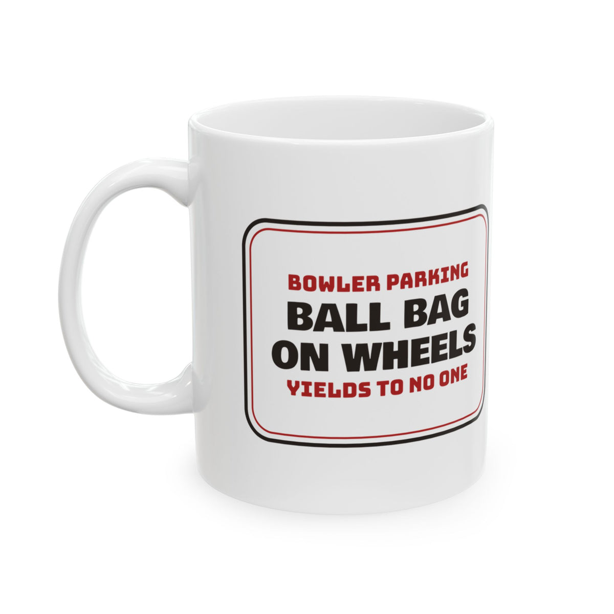 Bowling Coffee Mug Bowler Parking Ball Bag On Wheels Sign