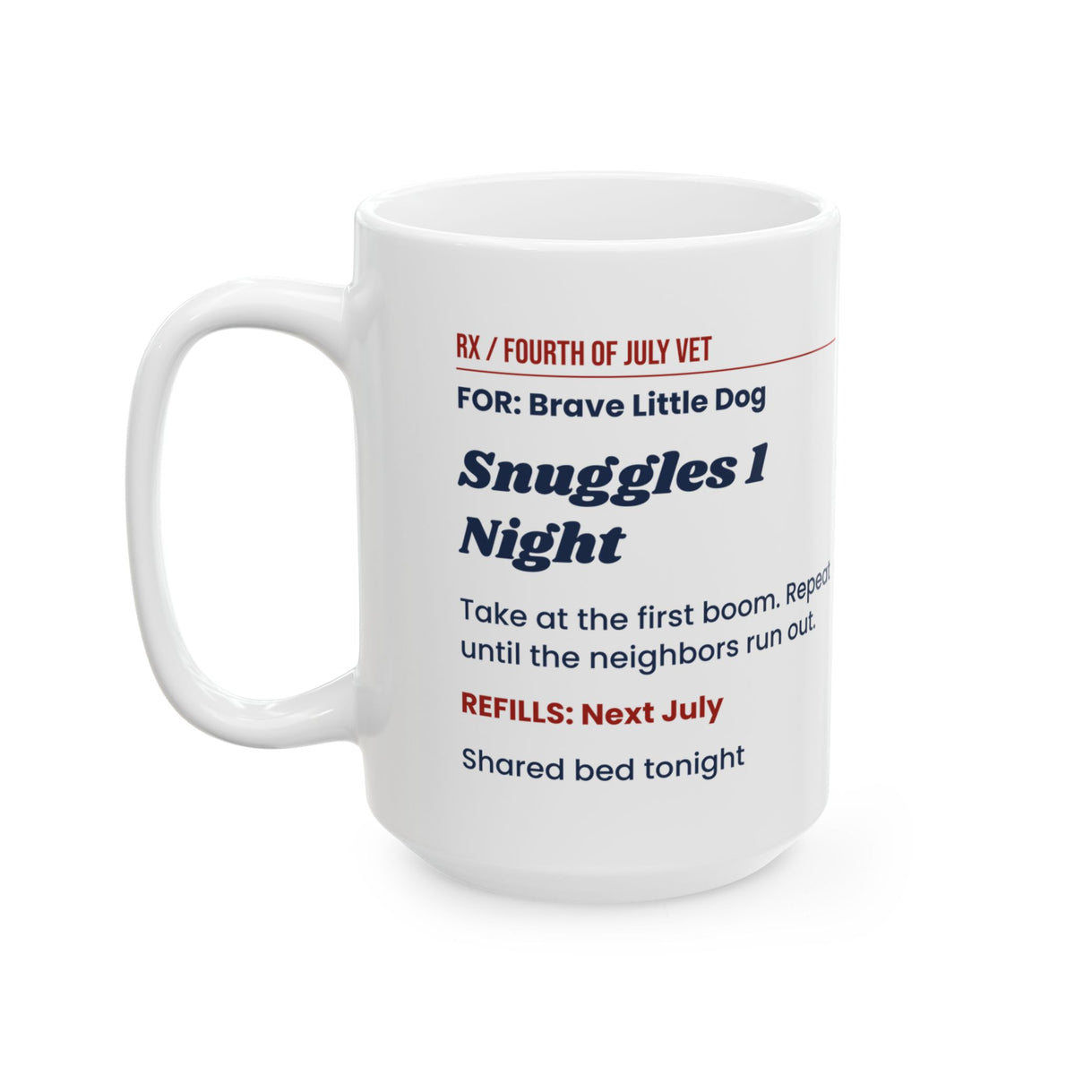 Funny Dog Fourth Of July Coffee Mug Snuggles 1 Night Prescription