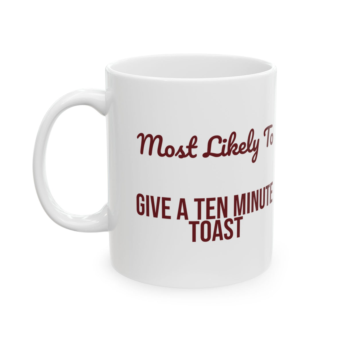 Funny Christmas Coffee Mug Most Likely To Give A Ten Minute Toast Family