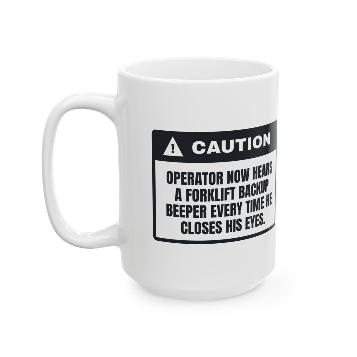 Funny Warehouse Coffee Mug Hears Backup Beepers In My Sleep