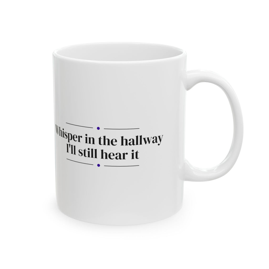Funny Teacher Coffee Mug Hallway Whisper Joke For Teachers