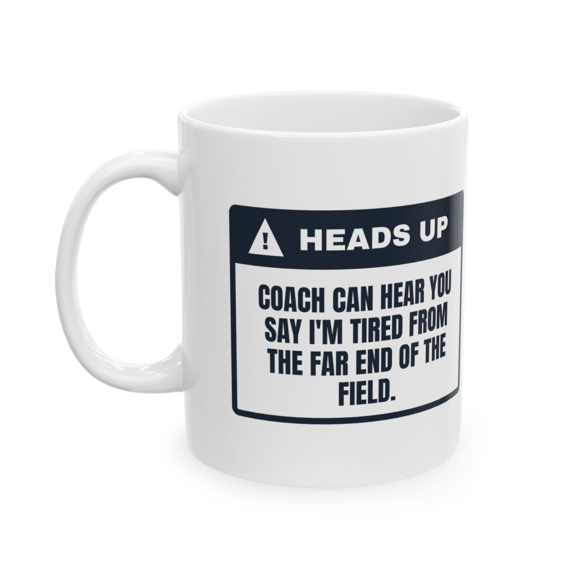 Funny Sports Coach Coffee Mug Coach Heard That From The Far Field
