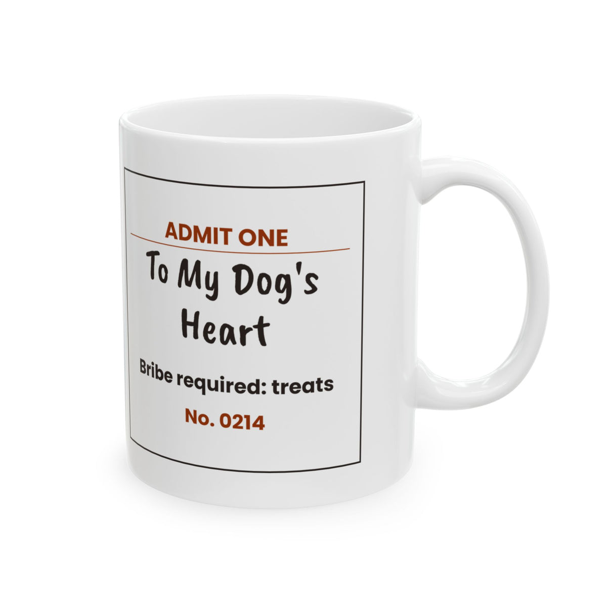 Funny Dog Coffee Mug Admit One Ticket To Dog's Heart For Dog Lovers