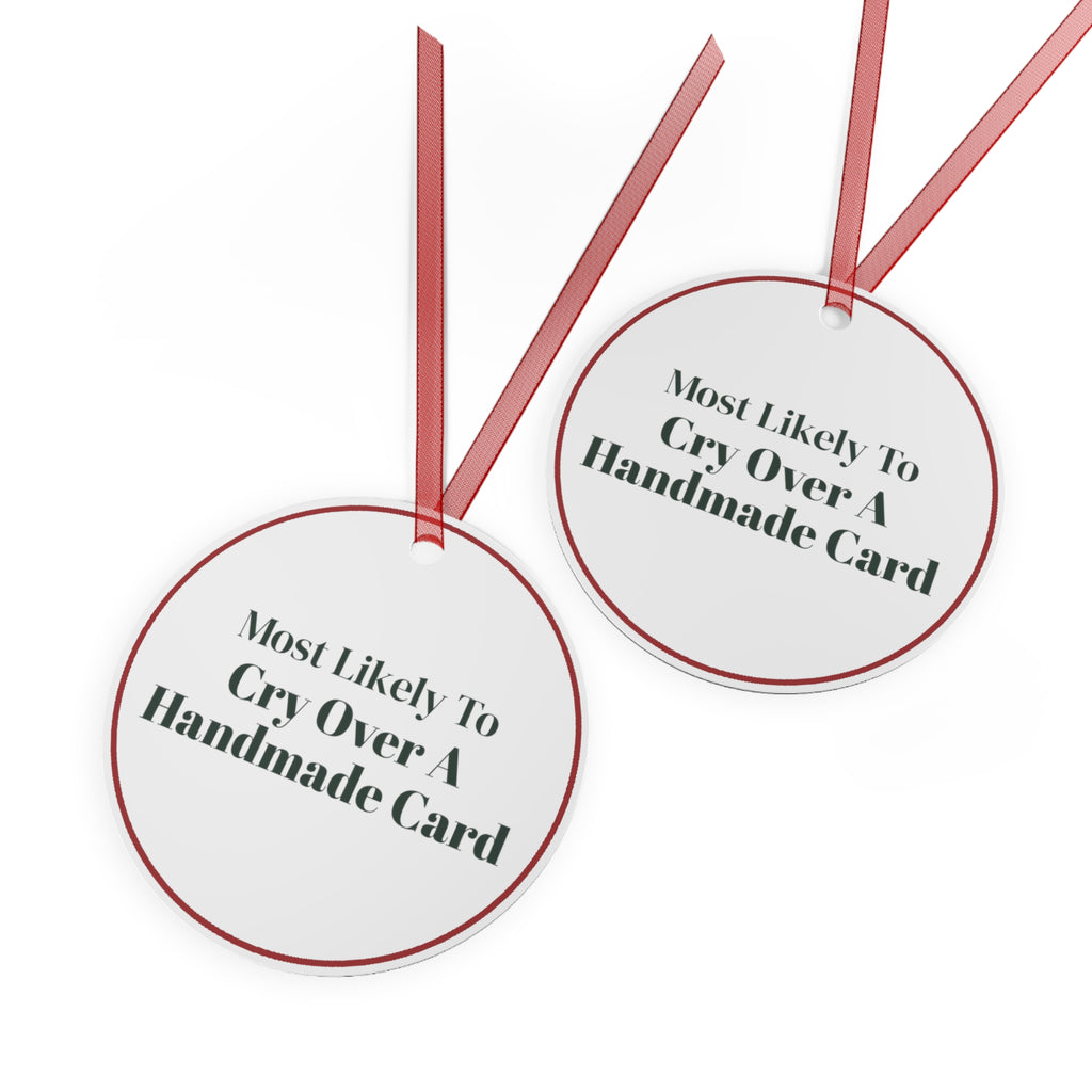 Funny Christmas Ornament Most Likely To Cry Over A Handmade Card Family