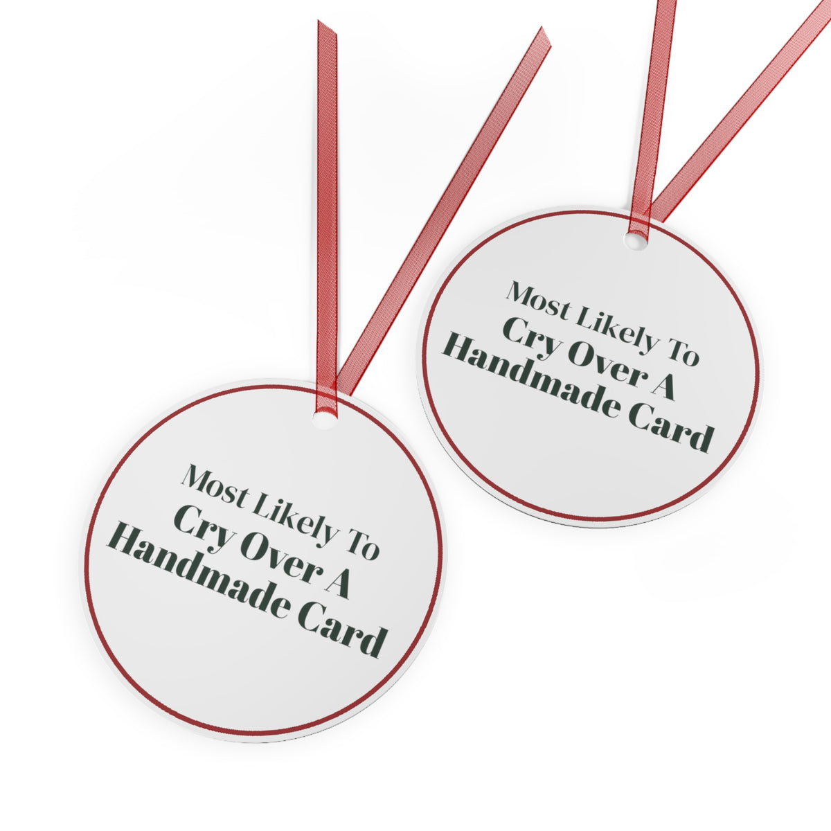 Funny Christmas Ornament Most Likely To Cry Over A Handmade Card Family