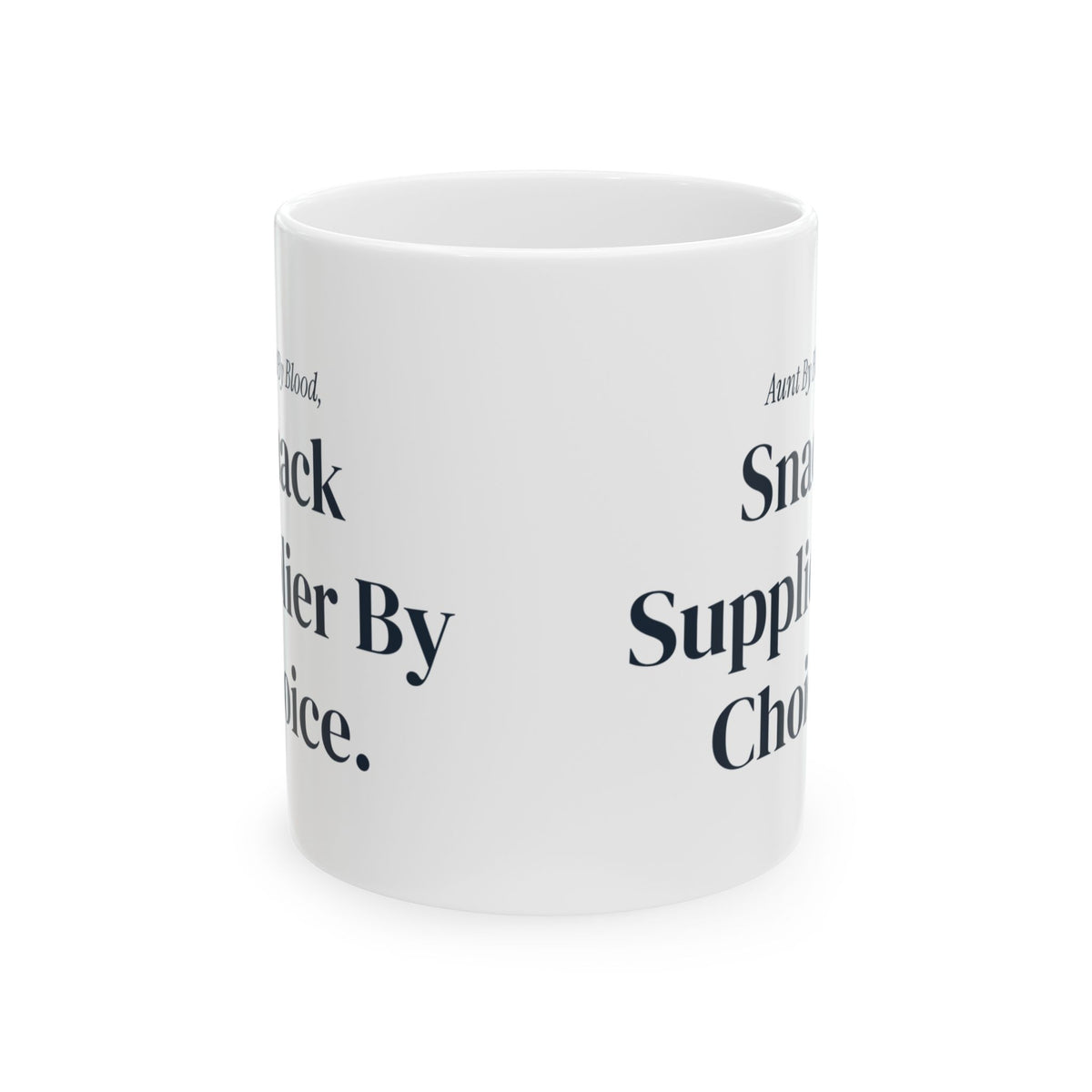 Funny Aunt Coffee Mug Aunt By Blood Snack Supplier By Choice