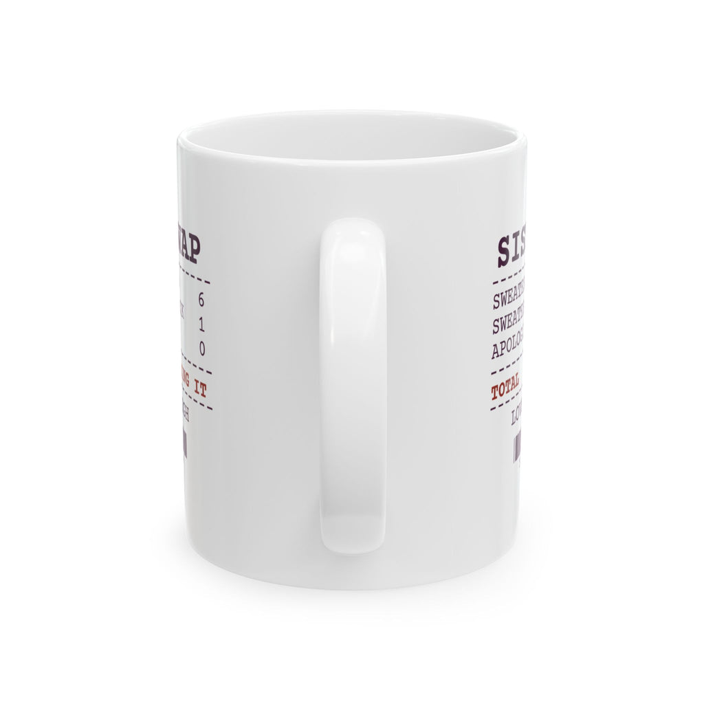 Funny Sister Coffee Mug Six Borrowed One Given Back Receipt