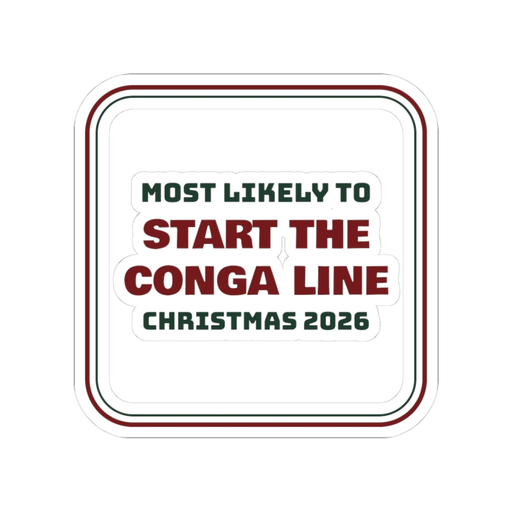 Funny Family Christmas Sticker Most Likely To Start The Conga Line