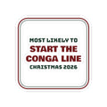 Funny Family Christmas Sticker Most Likely To Start The Conga Line