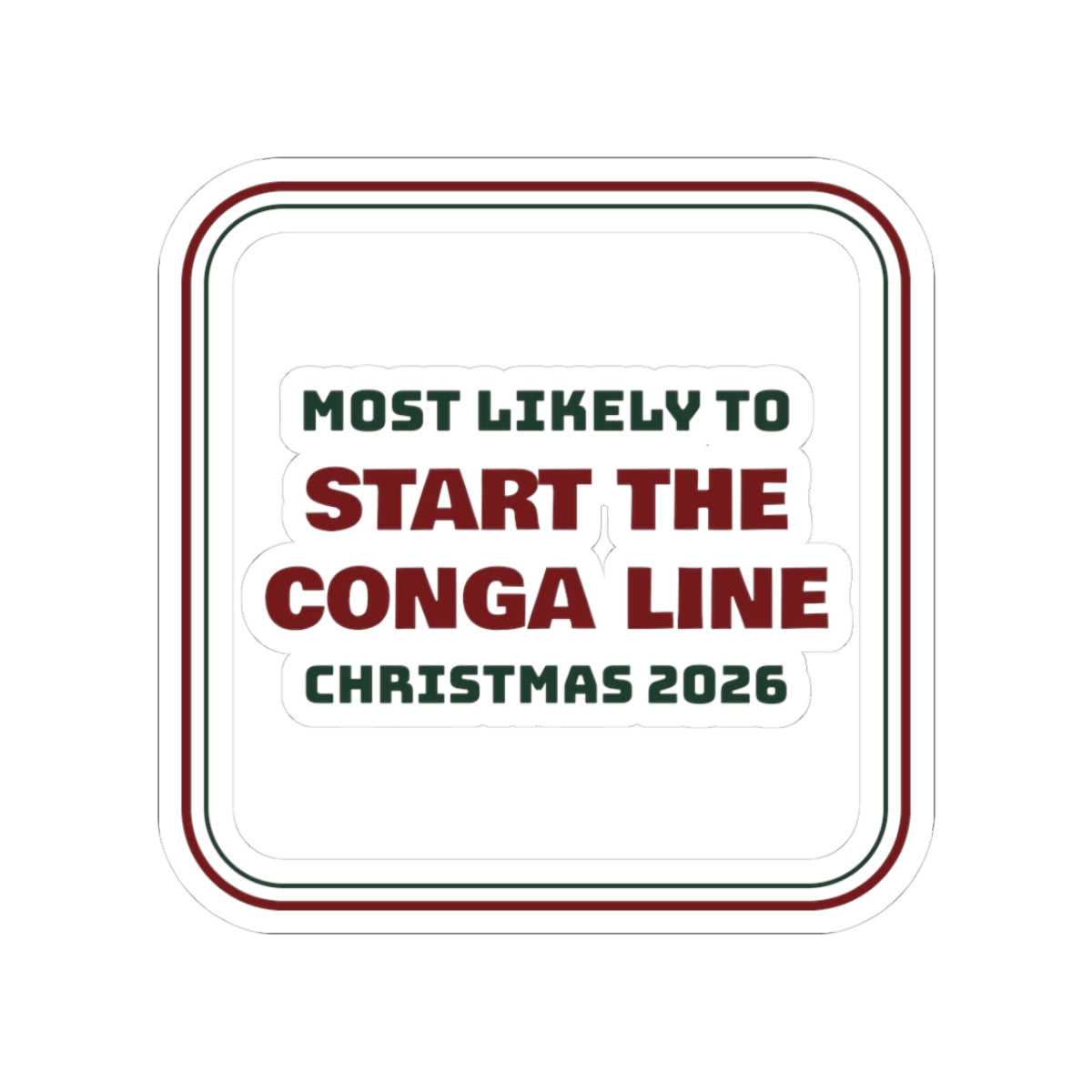 Funny Family Christmas Sticker Most Likely To Start The Conga Line