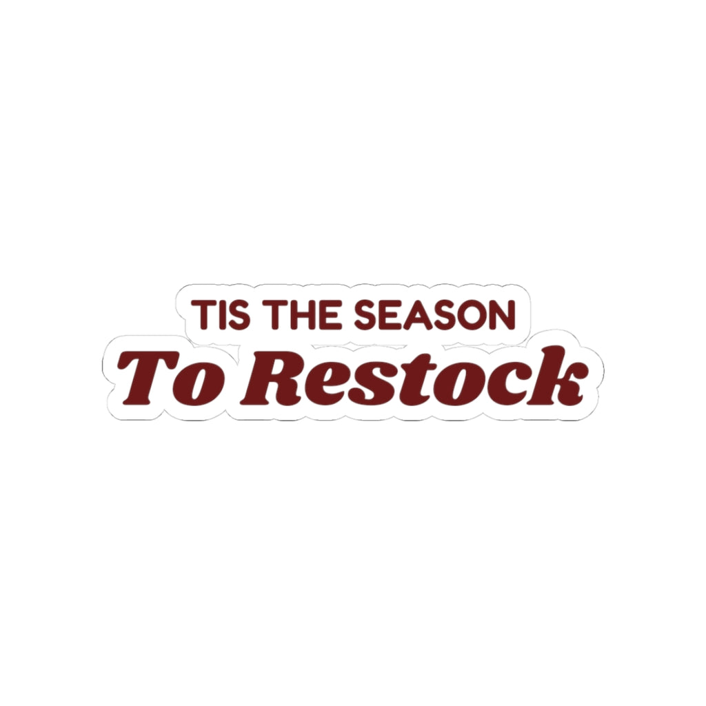 Funny Retail Christmas Sticker Tis The Season To Restock