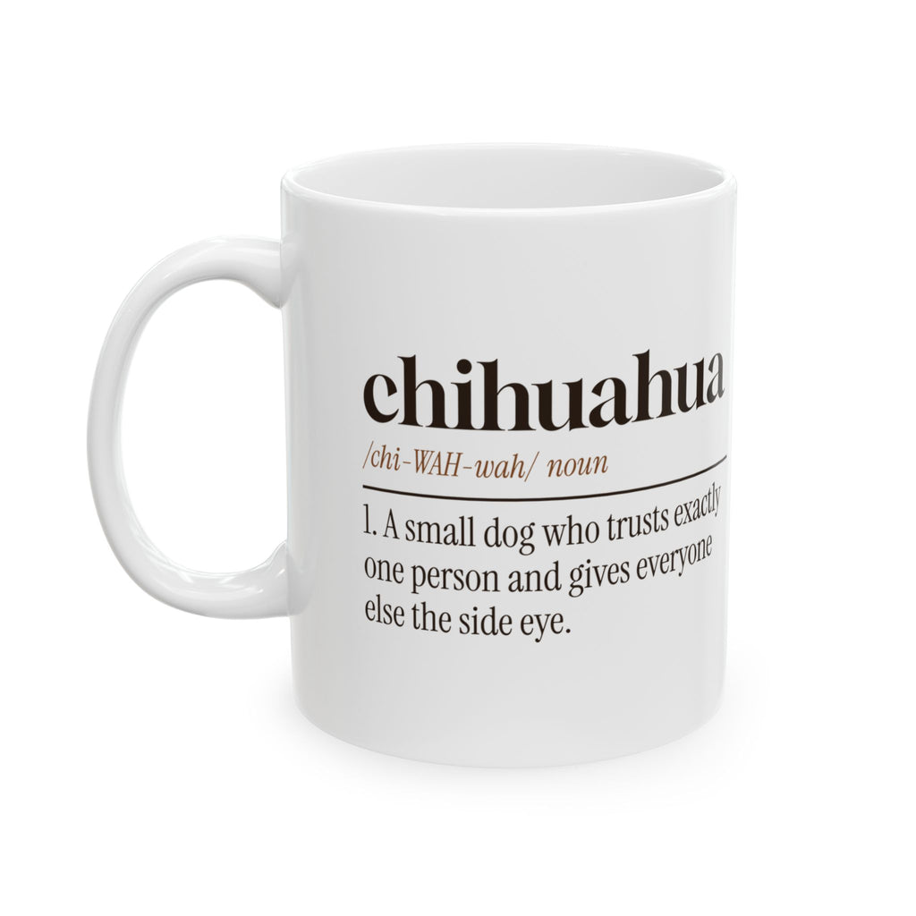 Chihuahua Coffee Mug Funny Dictionary Definition Trusts One Person