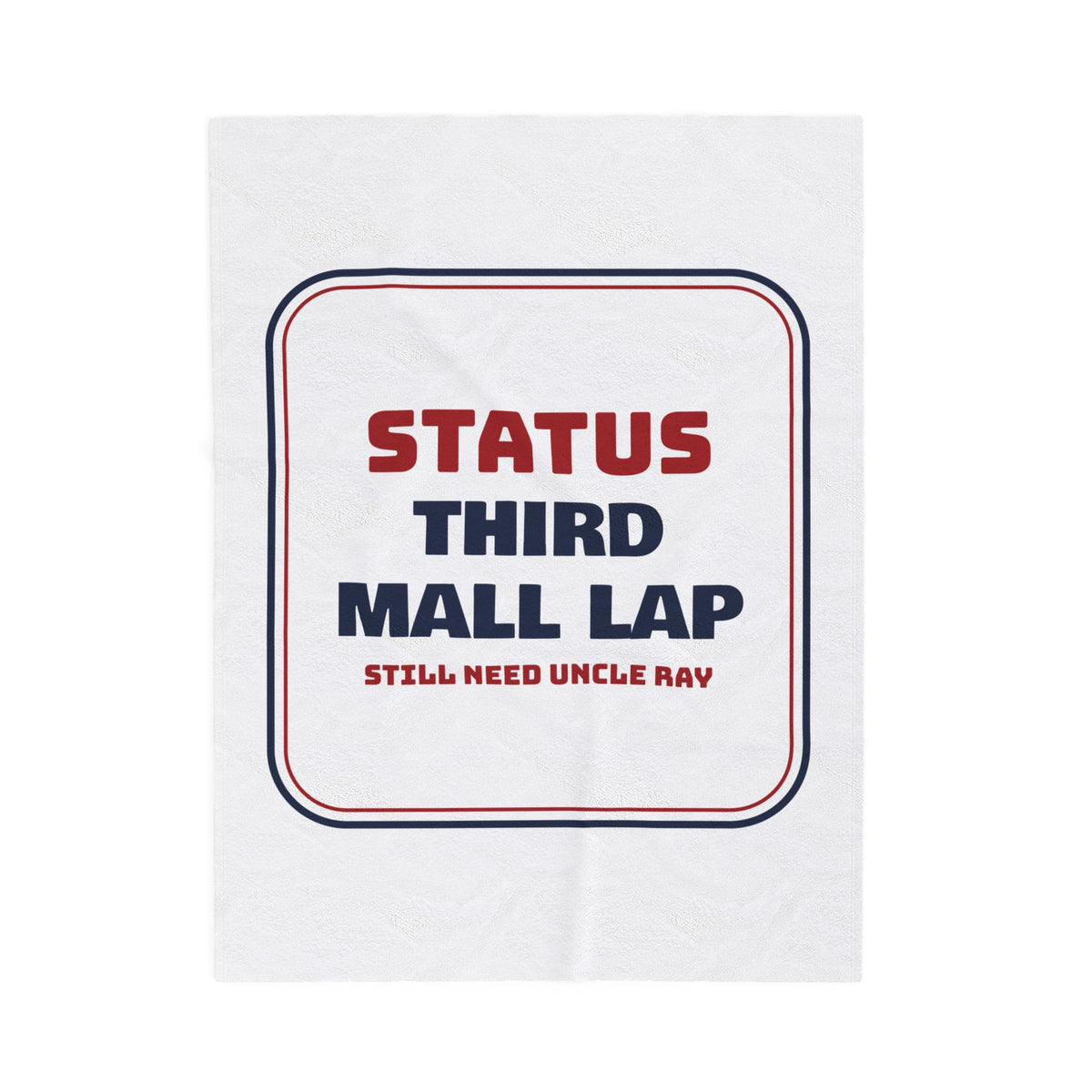Funny Christmas Throw Blanket Third Mall Lap Still Need Uncle Ray