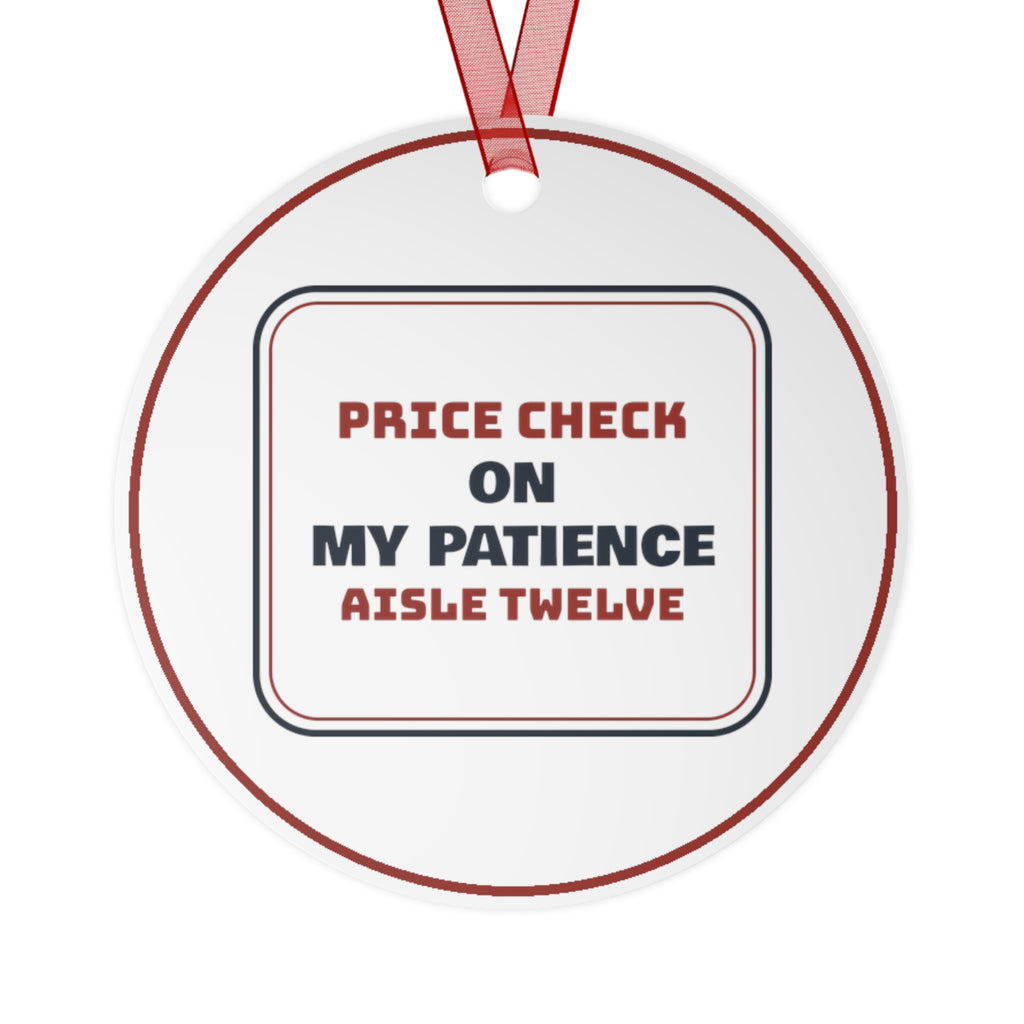 Funny Christmas Ornament Price Check On My Patience, Aisle Twelve