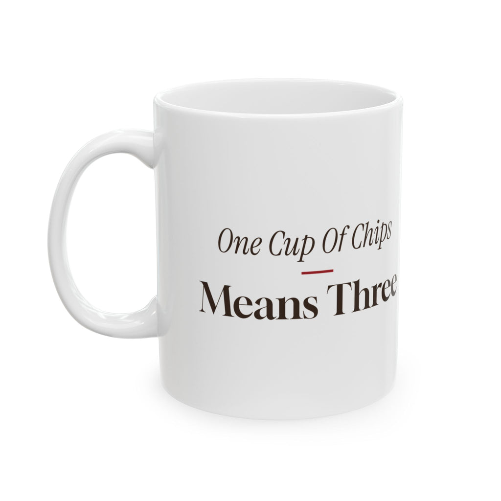 Funny Christmas Baking Coffee Mug One Cup Of Chips Means Three