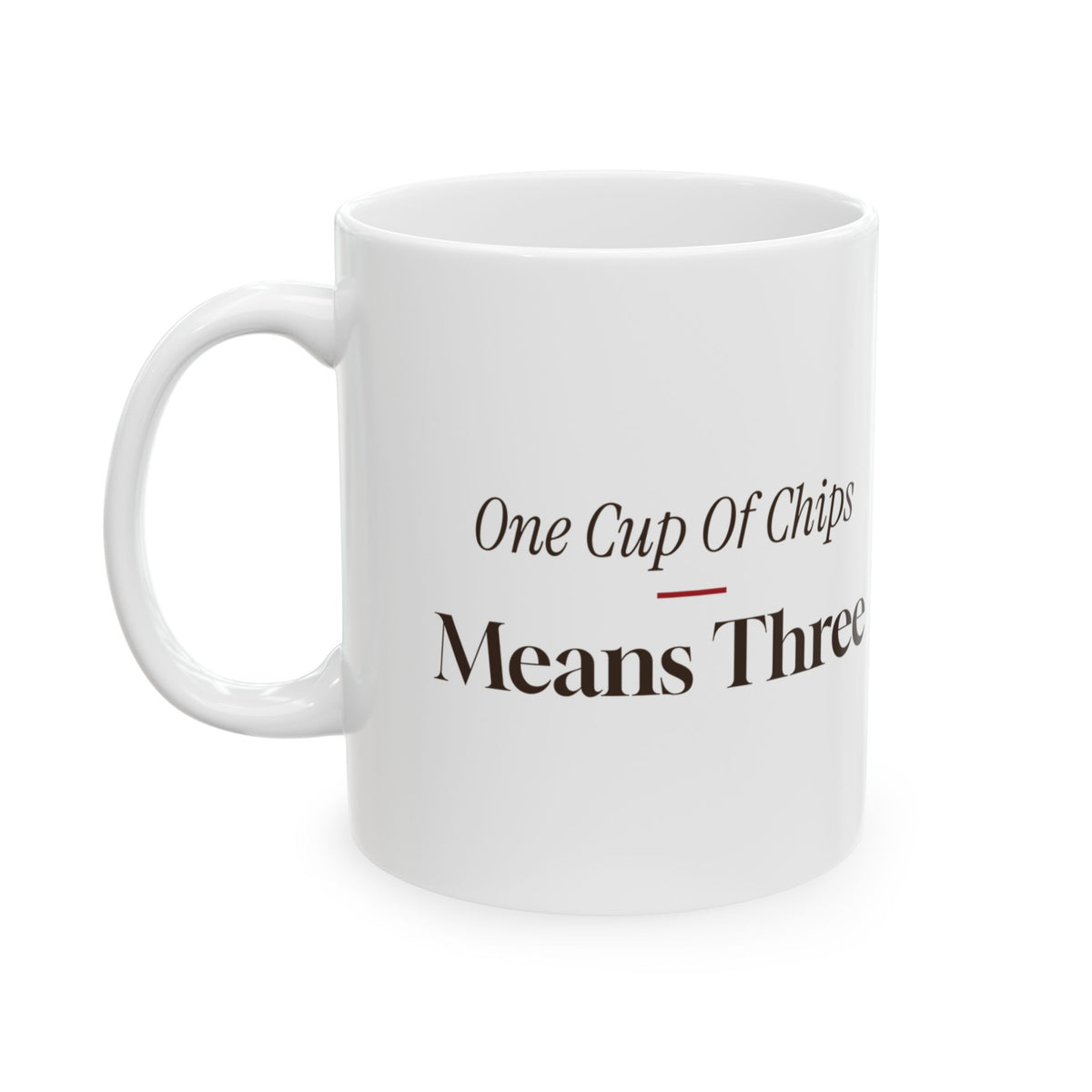Funny Christmas Baking Coffee Mug One Cup Of Chips Means Three