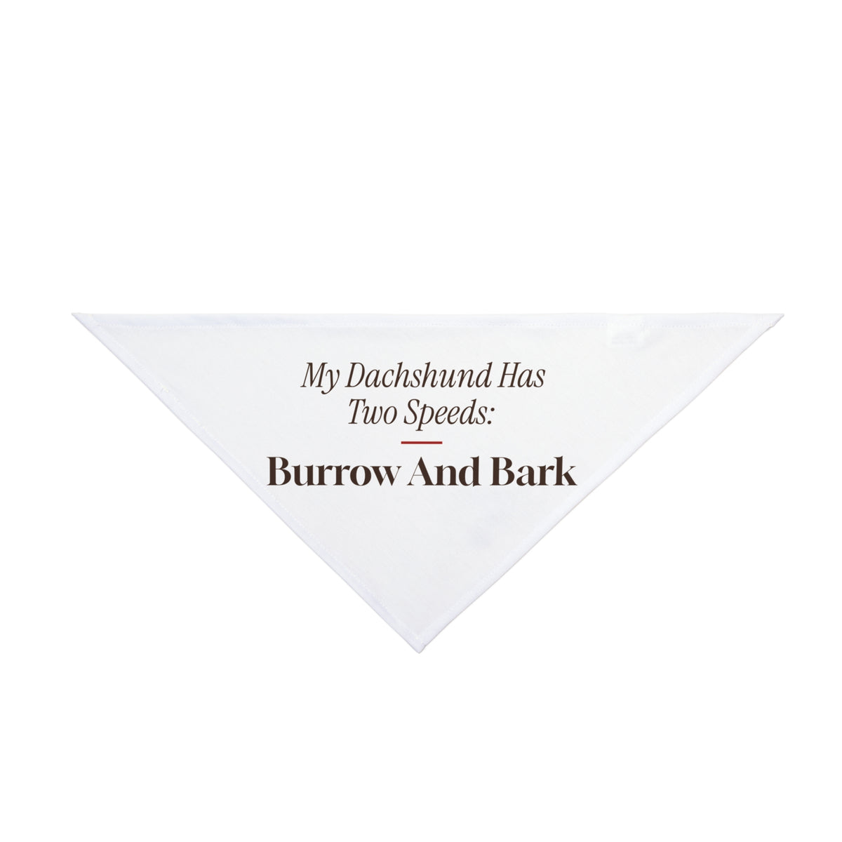 Funny Dachshund Dog Bandana My Dachshund Has Two Speeds Burrow And Bark