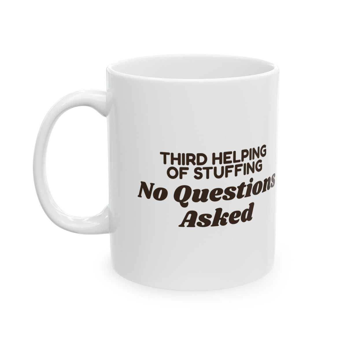 Funny Thanksgiving Coffee Mug Third Helping Of Stuffing