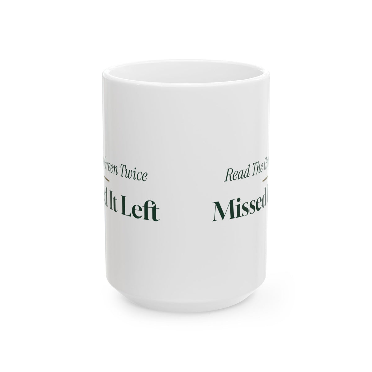 Funny Golf Coffee Mug Read The Green Twice Missed It Left