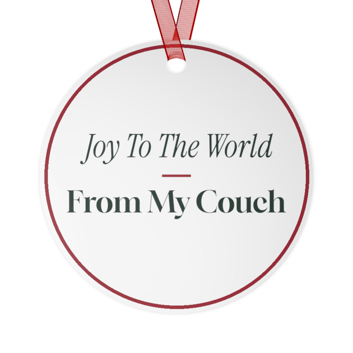 Funny Christmas Ornament Joy To The World From My Couch