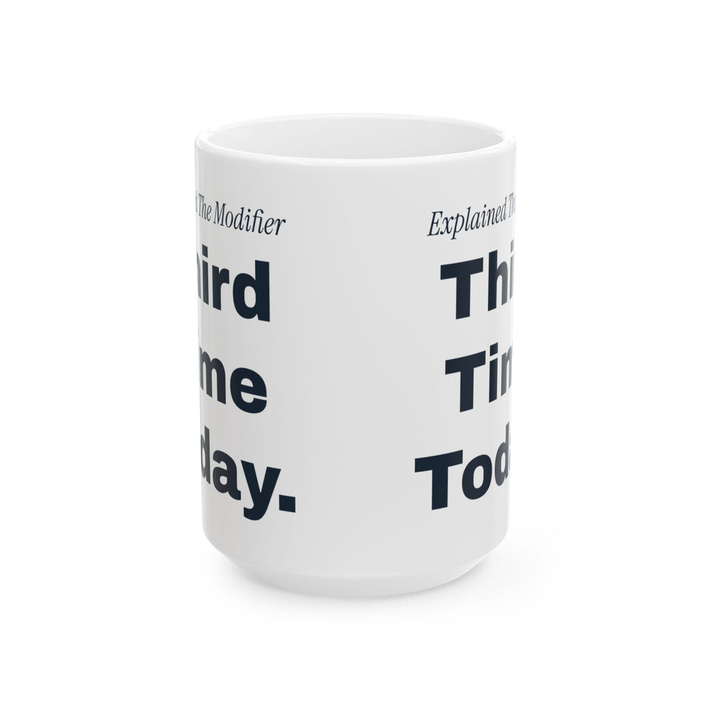 Funny Medical Coder Coffee Mug Explained The Modifier Third Time Today