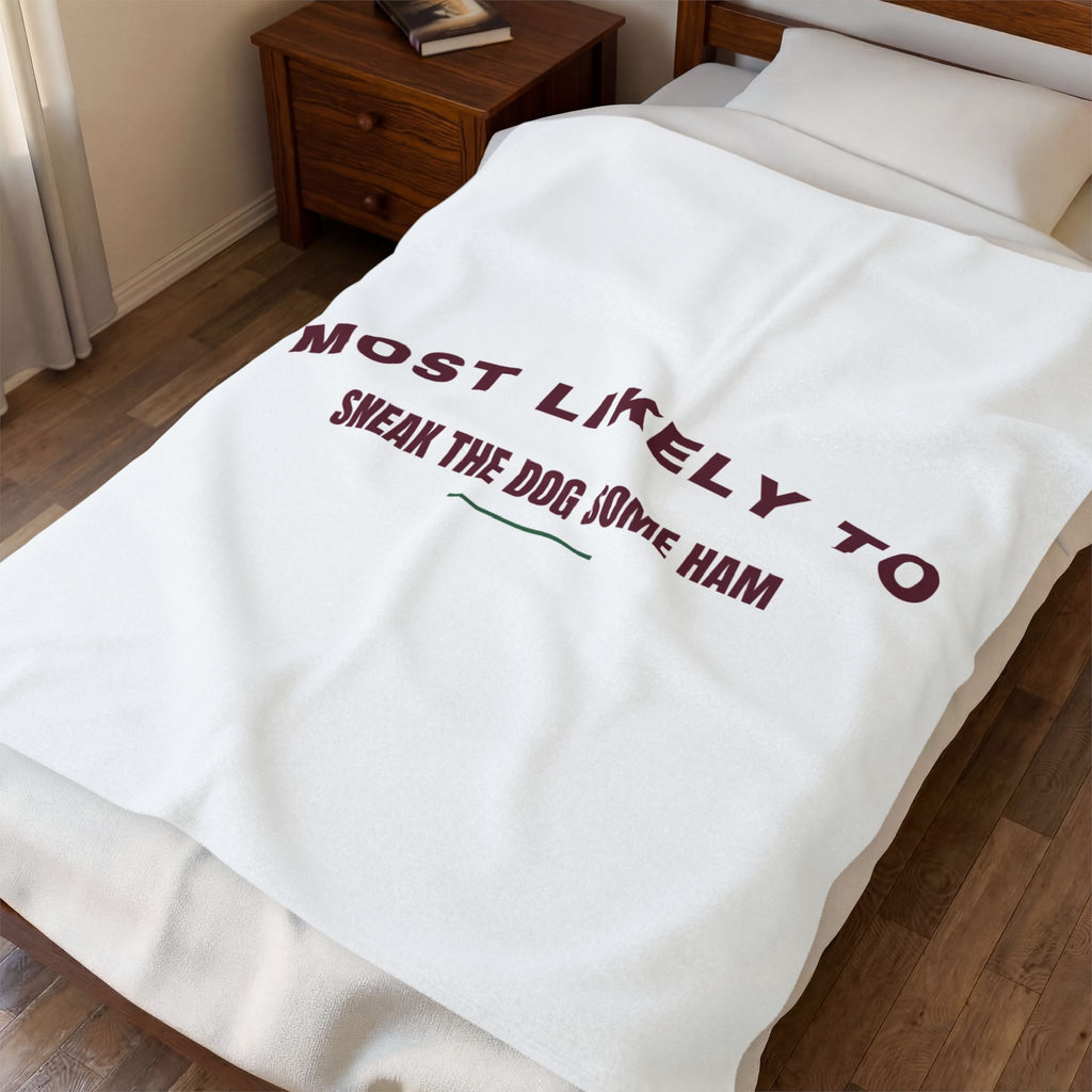 Funny Christmas Throw Blanket Most Likely To Sneak The Dog Some Ham Family