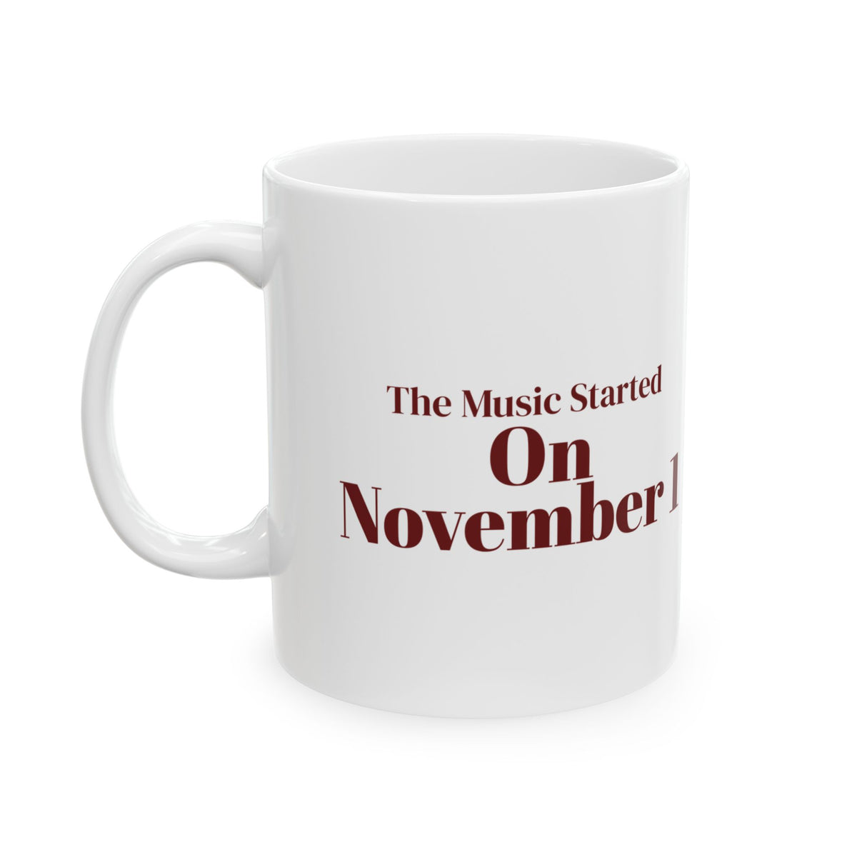Funny Christmas Retail Coffee Mug The Music Started On November 1