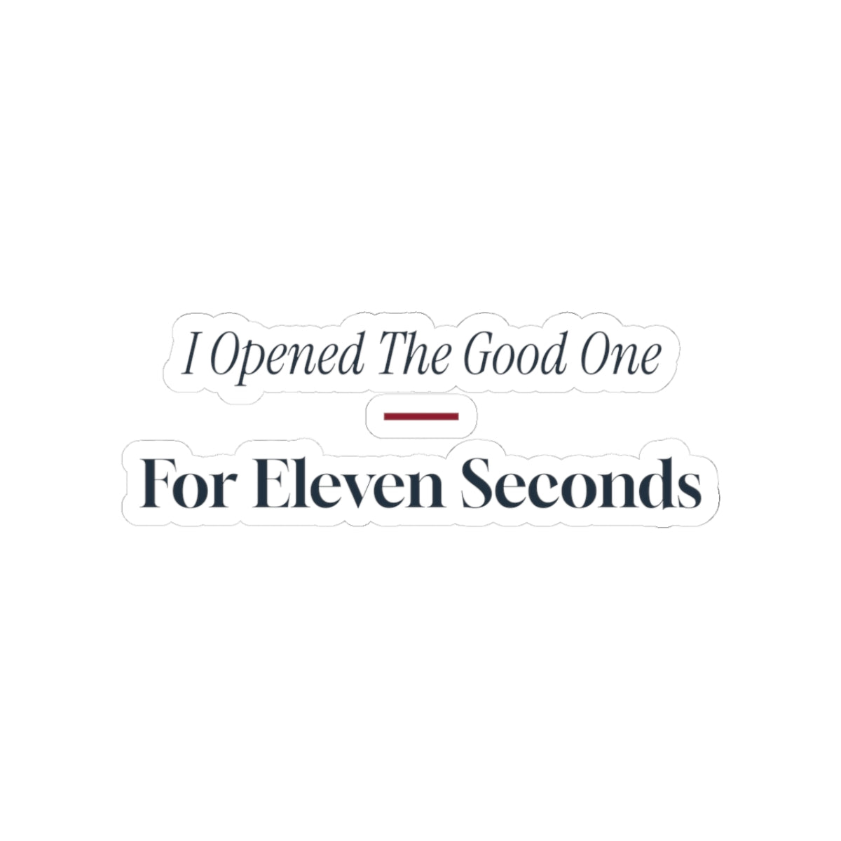 Funny White Elephant Sticker I Opened The Good One Eleven Seconds