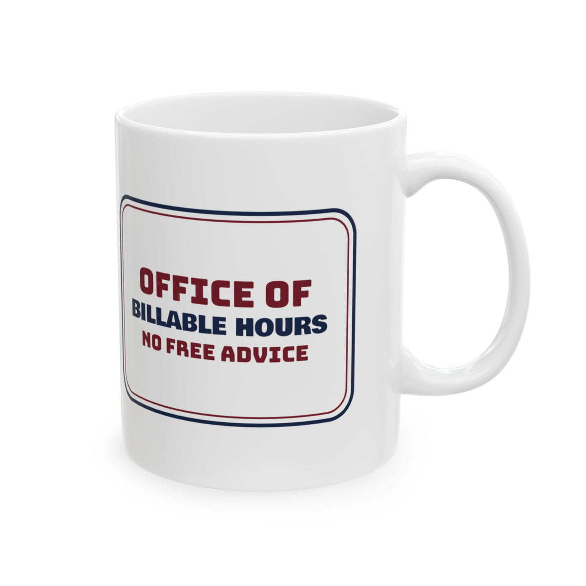 Lawyer Coffee Mug Billable Hours No Free Advice