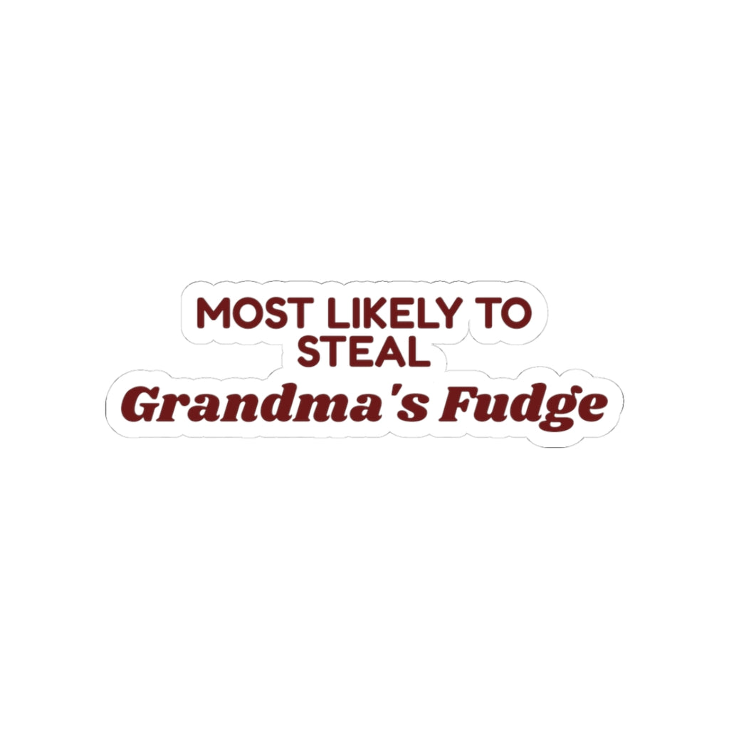 Funny Family Christmas Sticker Most Likely To Steal Grandma's Fudge