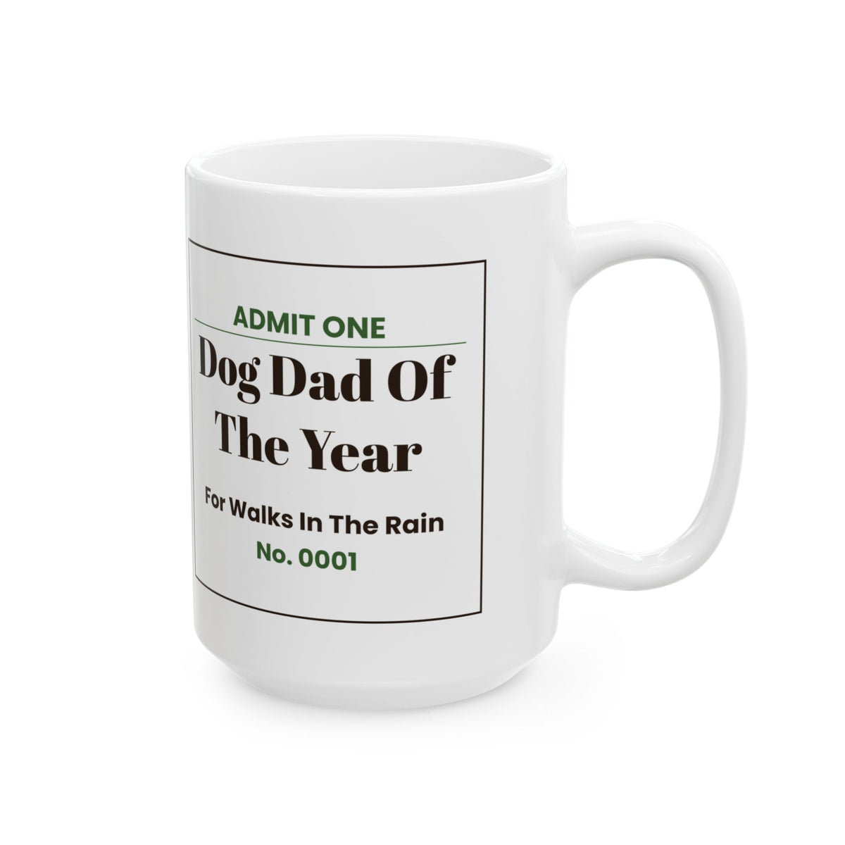 Funny Dog Dad Coffee Mug Admit One Ticket For Dog Dads