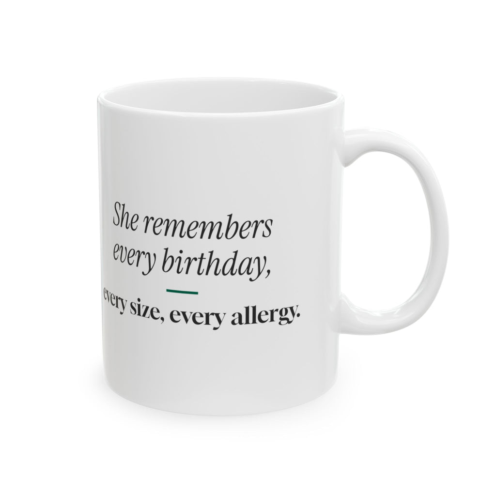 She Remembers Everything Coffee Mug For Wife