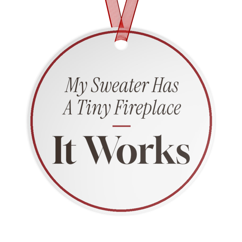 Funny Christmas Ornament My Sweater Has A Tiny Fireplace It Works