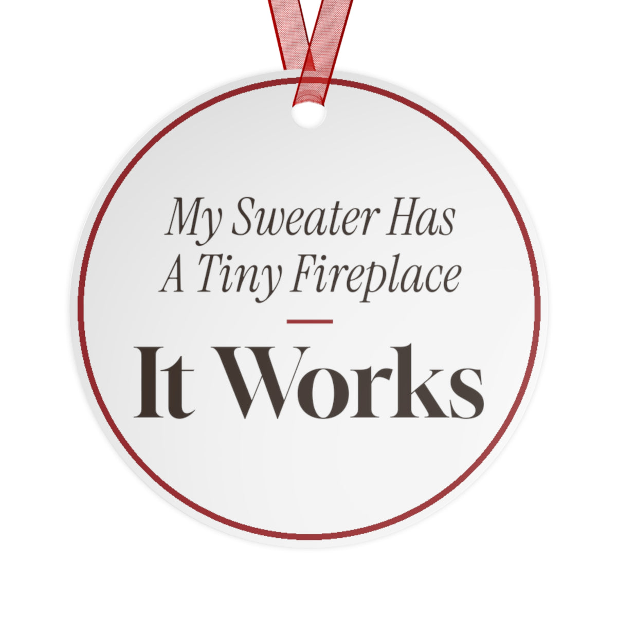 Funny Christmas Ornament My Sweater Has A Tiny Fireplace It Works