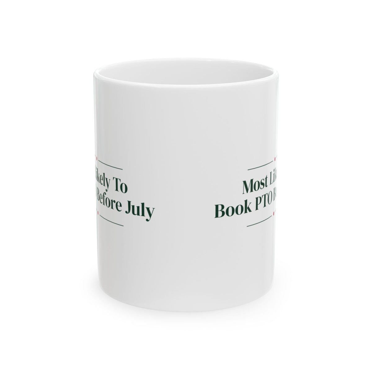 Funny Christmas Coworker Coffee Mug Most Likely To Book PTO Before July