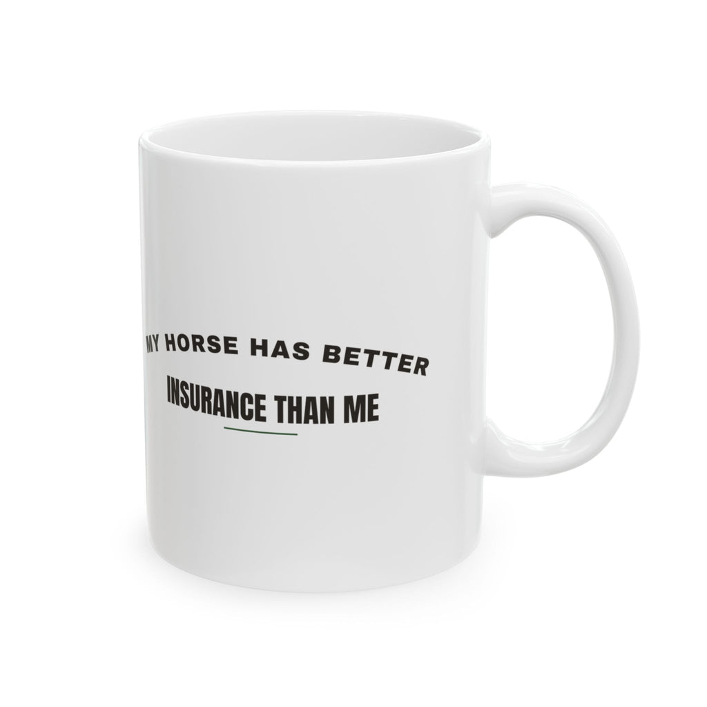 Funny Horse Mug My Horse Has Better Insurance