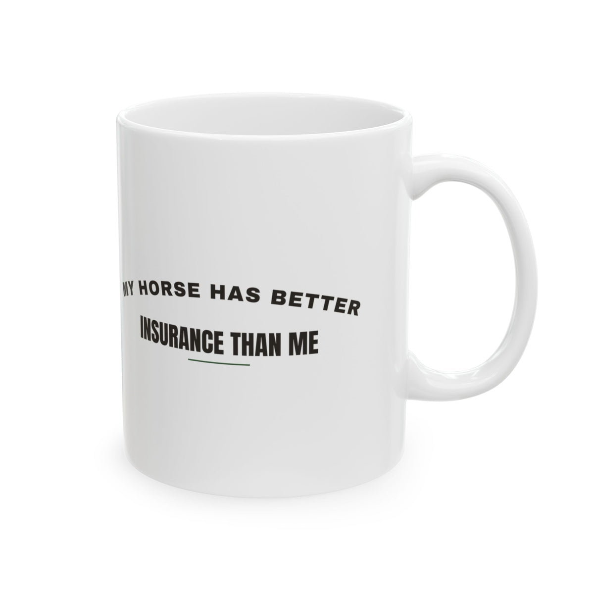 Funny Horse Mug My Horse Has Better Insurance