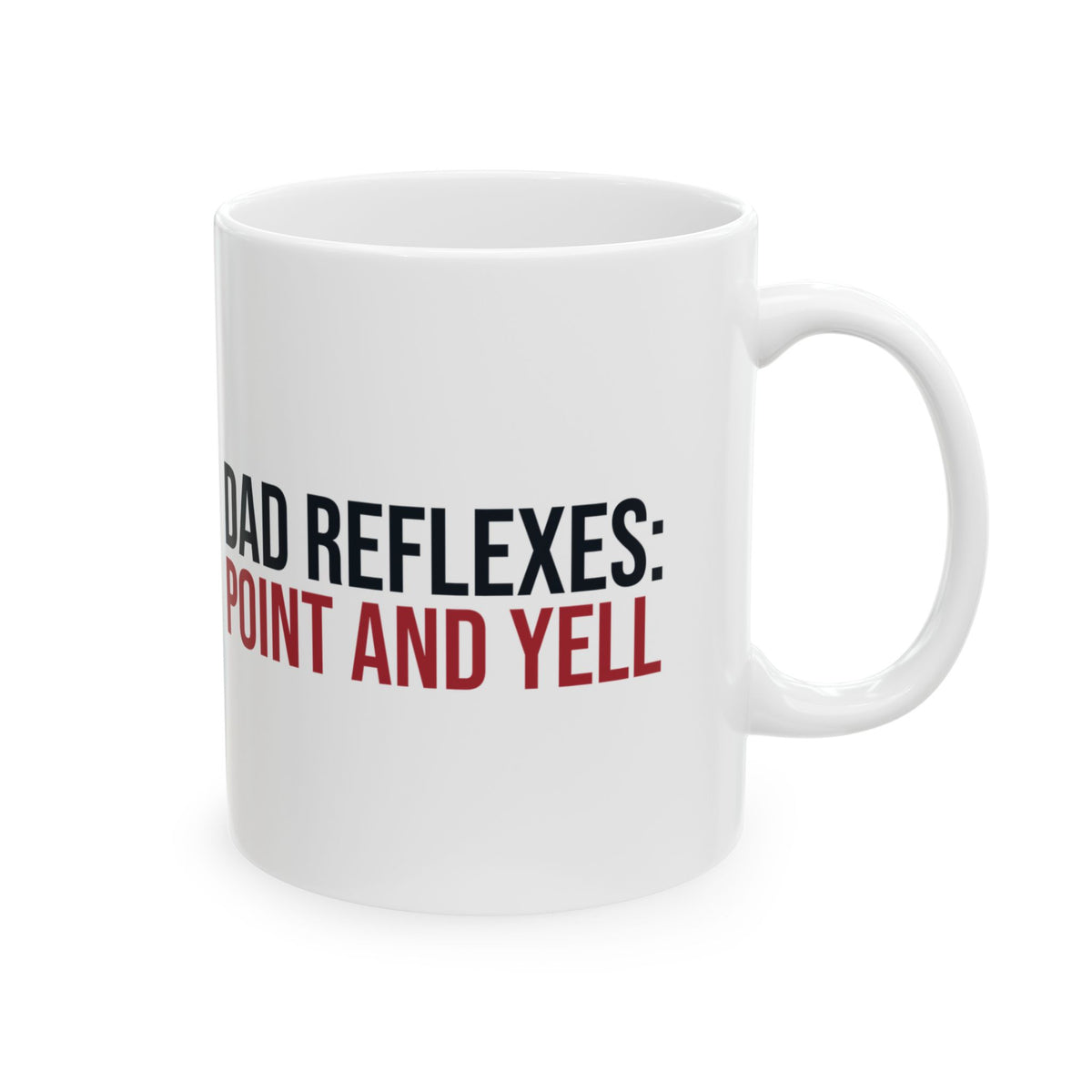 Funny Dad Coffee Mug Dad Reflexes Point And Yell
