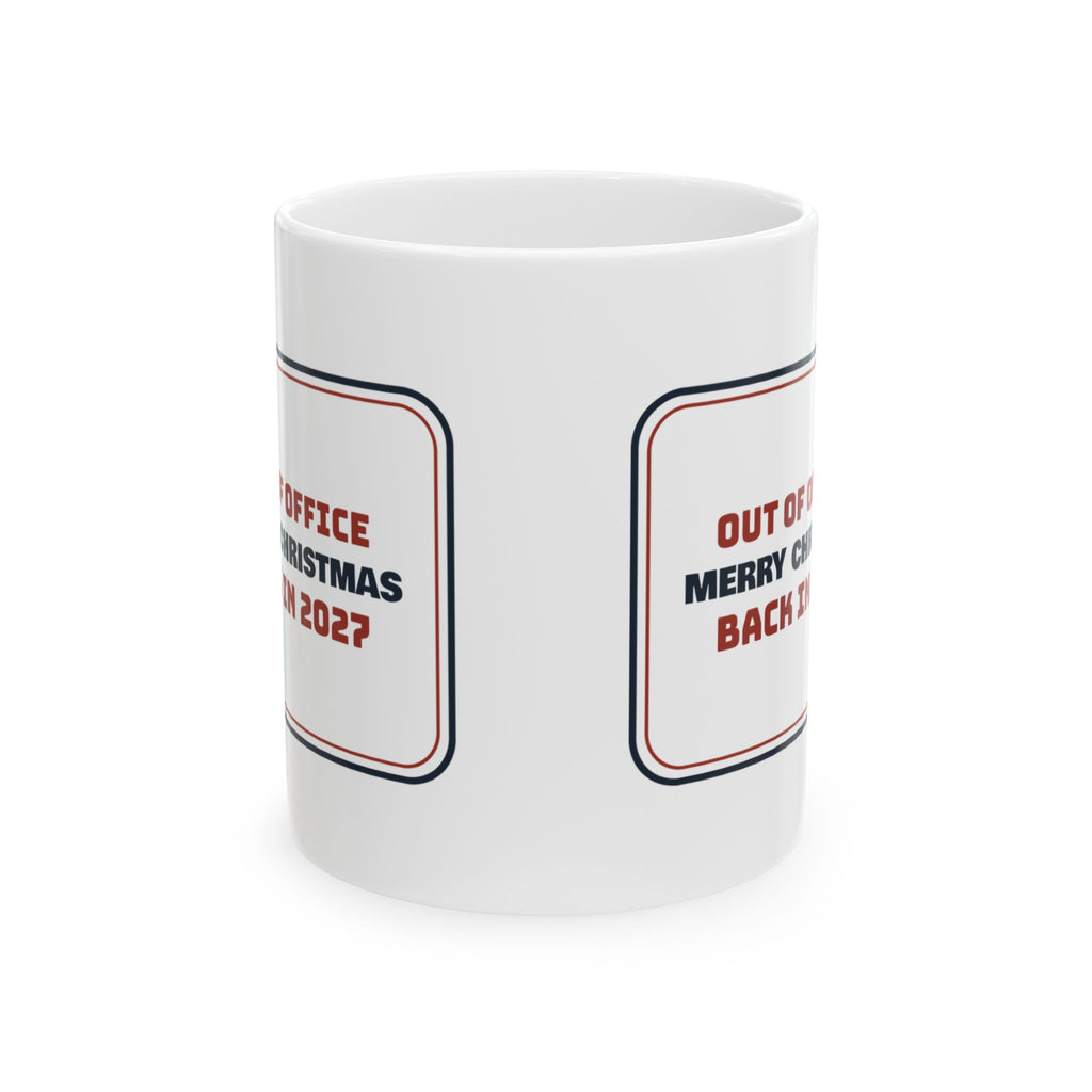 Funny Christmas Coworker Coffee Mug Out Of Office Back In 2027 Sign