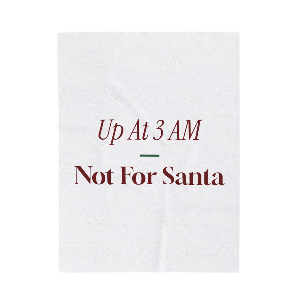 Funny New Parent Christmas Throw Blanket Up At 3 AM Not For Santa