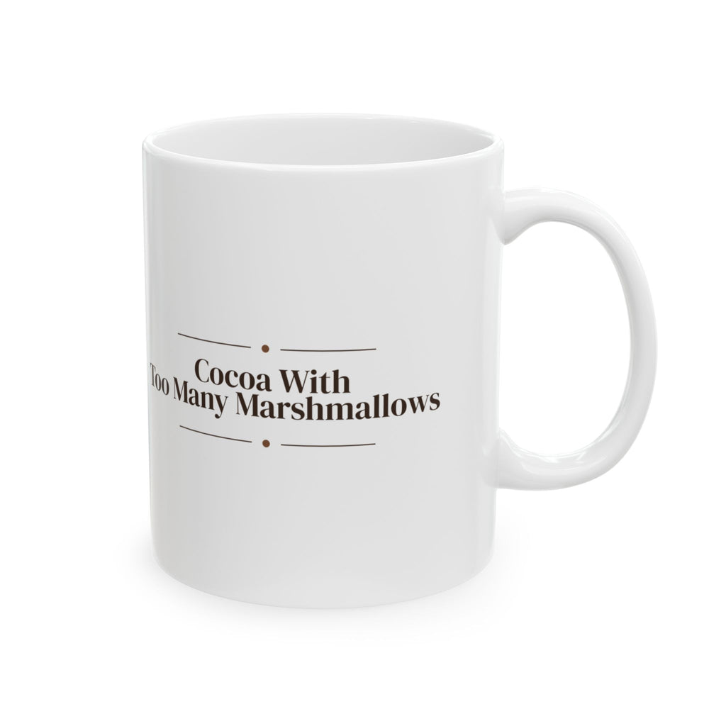 Hot Cocoa Mug Cocoa With Too Many Marshmallows Christmas Cup