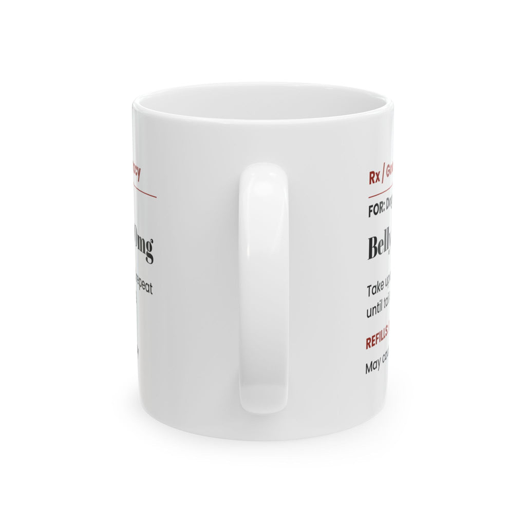 Funny Dog Valentine Coffee Mug Belly Rubs Prescription For Dog Mom