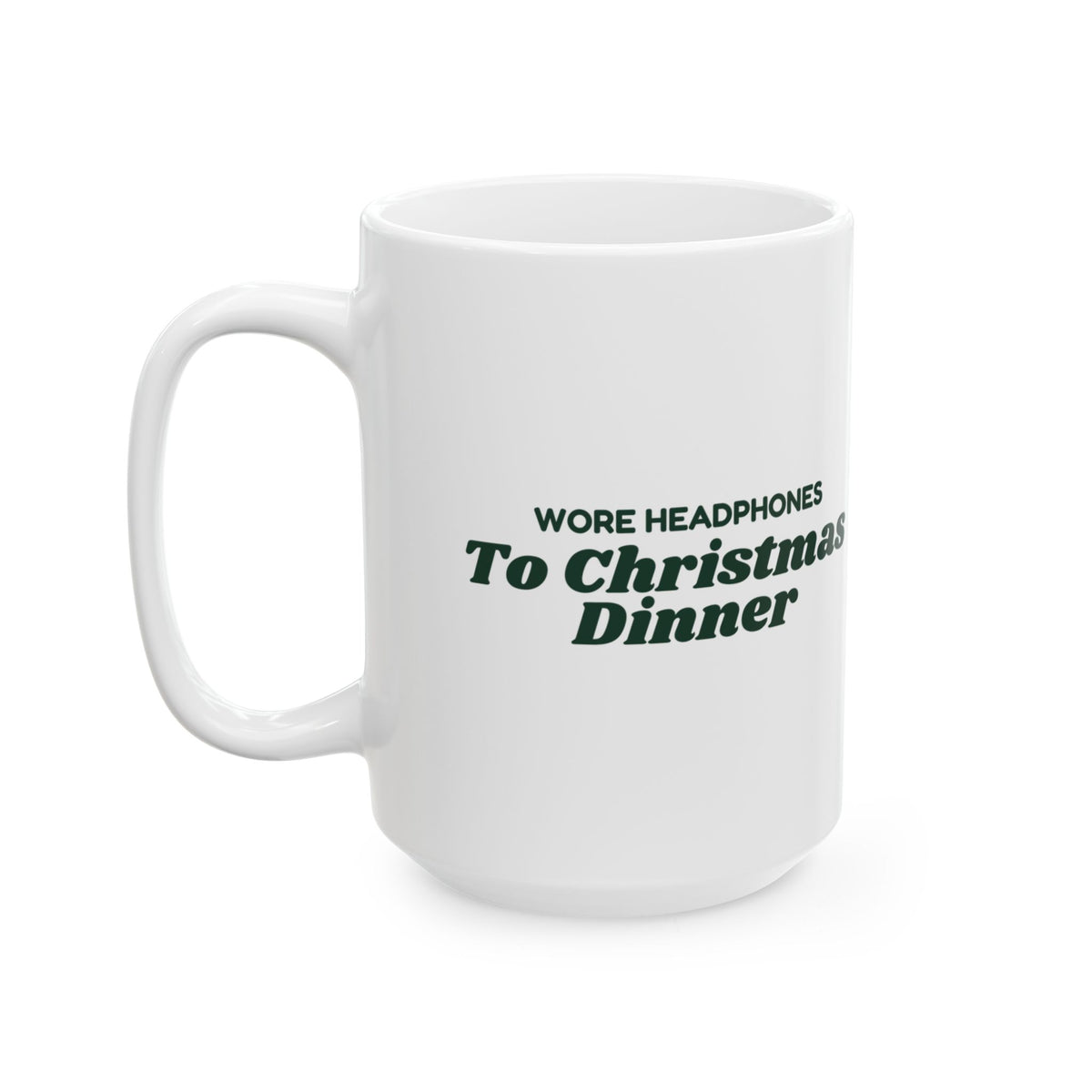 Funny Introvert Christmas Coffee Mug Wore Headphones To Christmas Dinner