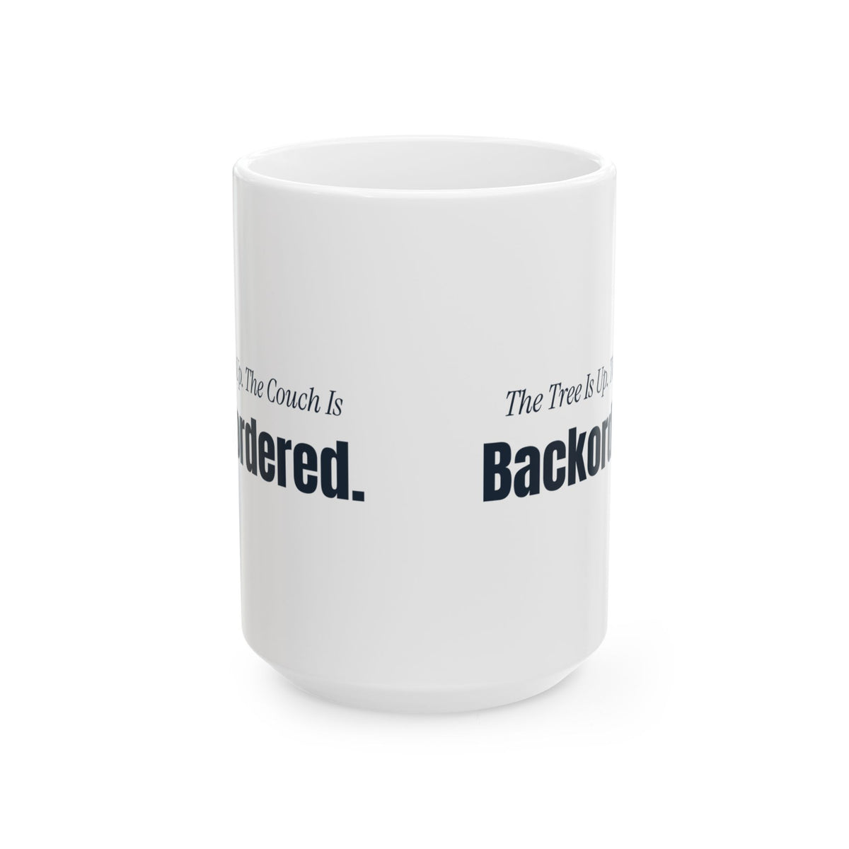 Funny New Home Christmas Coffee Mug Tree Is Up The Couch Is Backordered