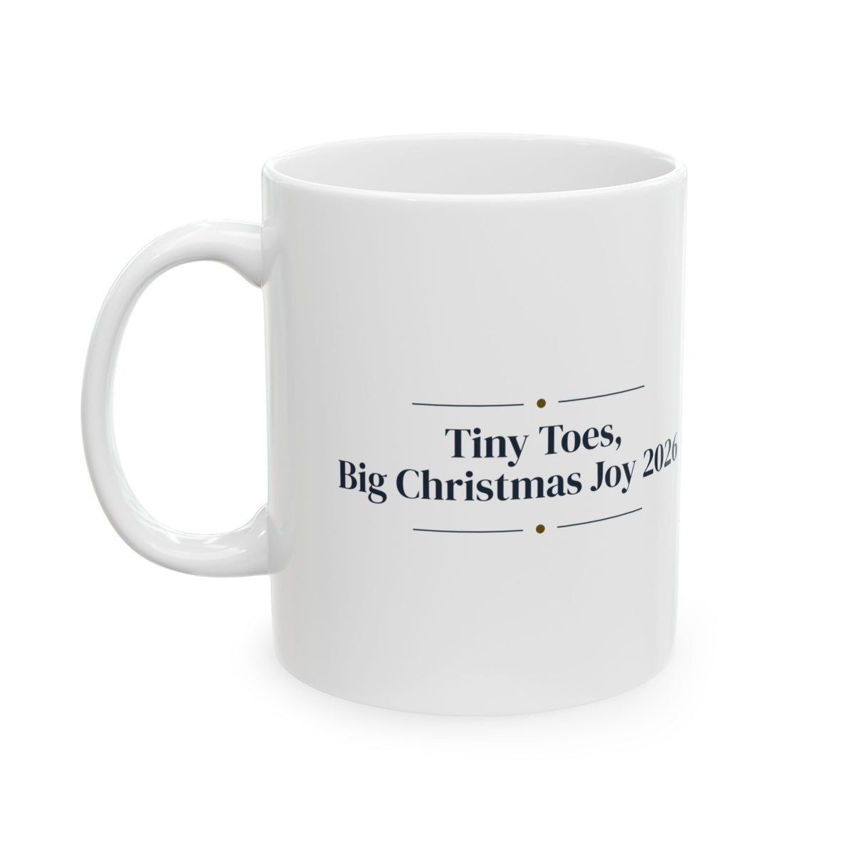 Christmas Coffee Mug Tiny Toes Big Christmas Joy 2026 New Baby